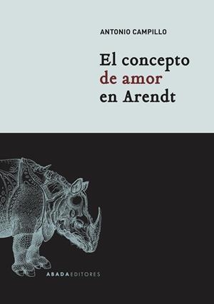 CONCEPTO DE AMOR EN ARENDT, EL | 9788417301439 | CAMPILLO MESEGUER, ANTONIO | Galatea Llibres | Llibreria online de Reus, Tarragona | Comprar llibres en català i castellà online