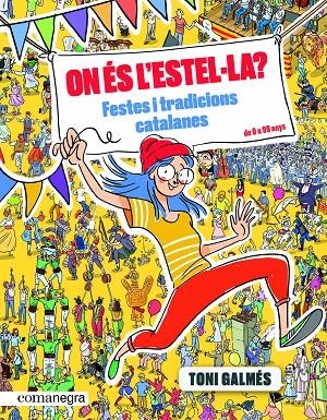 ON ÉS L'ESTEL·LA? FESTES I TRADICIONS CATALANES | 9788417188993 | GALMÉS MARTÍ, TONI | Galatea Llibres | Librería online de Reus, Tarragona | Comprar libros en catalán y castellano online
