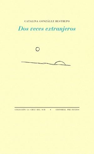 DOS VECES EXTRANJEROS | 9788417830663 | GONZÁLEZ RESTREPO, CATALINA | Galatea Llibres | Llibreria online de Reus, Tarragona | Comprar llibres en català i castellà online