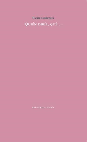 QUIÉN DIRÍA, QUÉ... | 9788417830748 | LARRETXEA, HASIER | Galatea Llibres | Llibreria online de Reus, Tarragona | Comprar llibres en català i castellà online