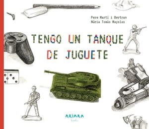 TENGO UN TANQUE DE JUGUETE | 9788417440435 | MARTÍ I BERTRAN, PERE | Galatea Llibres | Librería online de Reus, Tarragona | Comprar libros en catalán y castellano online
