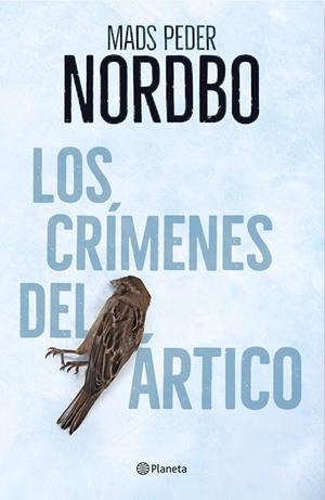LOS CRÍMENES DEL ÁRTICO | 9788408214090 | NORDBO, MADS PEDER | Galatea Llibres | Librería online de Reus, Tarragona | Comprar libros en catalán y castellano online