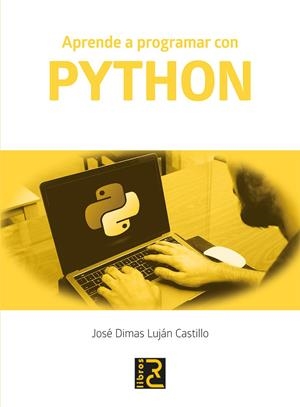 APRENDE A PROGRAMAR CON PYTHON | 9788494897269 | LUJÁN CASTILLO, JOSÉ DIMAS | Galatea Llibres | Librería online de Reus, Tarragona | Comprar libros en catalán y castellano online
