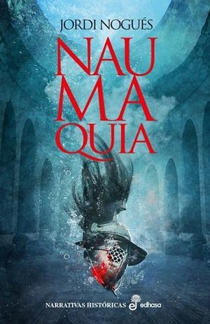 NAUMAQUIA | 9788435063265 | NOGUÉS, JORDI | Galatea Llibres | Llibreria online de Reus, Tarragona | Comprar llibres en català i castellà online