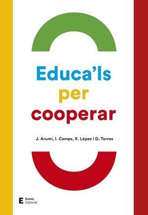 EDUCA'LS PER COOPERAR | 9788497666695 | ARUMÍ PRAT, JOAN/TORRES CLADERA, GEMMA | Galatea Llibres | Llibreria online de Reus, Tarragona | Comprar llibres en català i castellà online