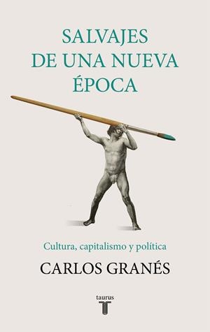 SALVAJES DE UNA NUEVA ÉPOCA | 9788430622955 | GRANÉS, CARLOS | Galatea Llibres | Llibreria online de Reus, Tarragona | Comprar llibres en català i castellà online