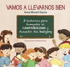 VAMOS A LLEVARNOS BIEN | 9788448853778 | MORATO GARCÍA, ANNA | Galatea Llibres | Llibreria online de Reus, Tarragona | Comprar llibres en català i castellà online