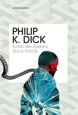 FLUYAN MIS LÁGRIMAS, DIJO EL POLICÍA | 9788445006986 | DICK, PHILIP K. | Galatea Llibres | Librería online de Reus, Tarragona | Comprar libros en catalán y castellano online