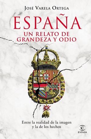 ESPAÑA. UN RELATO DE GRANDEZA Y ODIO | 9788467056662 | VARELA ORTEGA, JOSÉ | Galatea Llibres | Llibreria online de Reus, Tarragona | Comprar llibres en català i castellà online