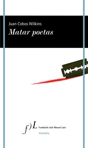 MATAR POETAS | 9788417453329 | COBOS WILKINS, JUAN | Galatea Llibres | Llibreria online de Reus, Tarragona | Comprar llibres en català i castellà online