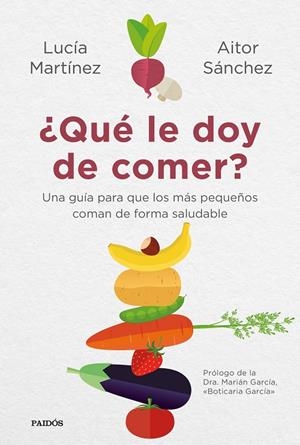 QUÉ LE DOY DE COMER? | 9788449336157 | SÁNCHEZ GARCÍA, AITOR/MARTÍNEZ, LUCÍA | Galatea Llibres | Librería online de Reus, Tarragona | Comprar libros en catalán y castellano online