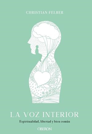 LA VOZ INTERIOR. ESPIRITUALIDAD, LIBERTAD Y BIEN COMÚN | 9788441541559 | FELBER, CHRISTIAN | Galatea Llibres | Llibreria online de Reus, Tarragona | Comprar llibres en català i castellà online