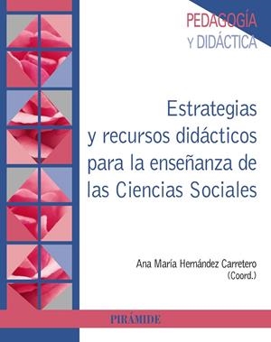 ESTRATEGIAS Y RECURSOS DIDÁCTICOS PARA LA ENSEÑANZA DE LAS CIENCIAS SOCIALES | 9788436841602 | HERNÁNDEZ CARRETERO, ANA MARÍA | Galatea Llibres | Llibreria online de Reus, Tarragona | Comprar llibres en català i castellà online