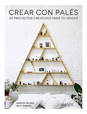 CREAR CON PALÉS | 9788425231902 | PALMER, NIKKITA/BARKER, BILLY | Galatea Llibres | Librería online de Reus, Tarragona | Comprar libros en catalán y castellano online