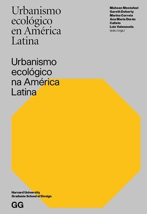 URBANISMO ECOLÓGICO EN AMÉRICA LATINA | 9788425229480 | MOSTAFAVI, MOHSEN/DOHERTY, GARETH/CORREIA, MARINA/DURAN CALISTO, ANA MARIA/VALENZUELA, LUIS | Galatea Llibres | Librería online de Reus, Tarragona | Comprar libros en catalán y castellano online