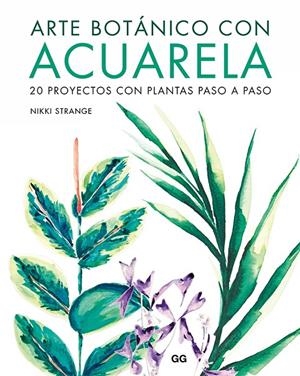 ARTE BOTÁNICO CON ACUARELA | 9788425232213 | STRANGE, NIKKI | Galatea Llibres | Llibreria online de Reus, Tarragona | Comprar llibres en català i castellà online