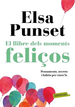 EL LLIBRE DELS MOMENTS FELIÇOS | 9788417420895 | PUNSET, ELSA | Galatea Llibres | Librería online de Reus, Tarragona | Comprar libros en catalán y castellano online