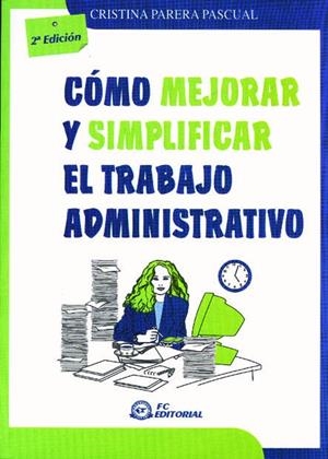 COMO MEJORAR Y SIMPLIFICAR EL TRABAJO ADMINISTRATIVO | 9788495428837 | PARERA | Galatea Llibres | Librería online de Reus, Tarragona | Comprar libros en catalán y castellano online