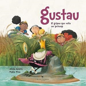 GUSTAU. EL GRIPAU QUE VOLIA SER PRÍNCEP | 9788417756352 | ACOSTA, ALICIA | Galatea Llibres | Llibreria online de Reus, Tarragona | Comprar llibres en català i castellà online