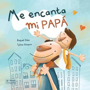 ME ENCANTA MI PAPÁ | 9788417638429 | DÍEZ REAL, RAQUEL | Galatea Llibres | Llibreria online de Reus, Tarragona | Comprar llibres en català i castellà online