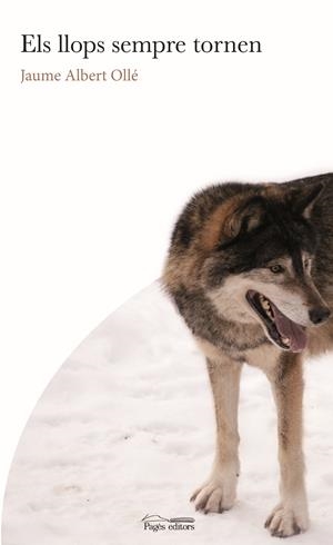 ELS LLOPS SEMPRE TORNEN | 9788413031095 | OLLÉ MANUEL, JAUME ALBERT | Galatea Llibres | Llibreria online de Reus, Tarragona | Comprar llibres en català i castellà online