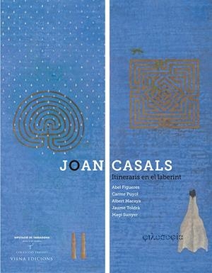 JOAN CASALS. ITINERARIS EN EL LABERINT | 9788412024470 | FIGUERES I MILÀ, ABEL | Galatea Llibres | Llibreria online de Reus, Tarragona | Comprar llibres en català i castellà online