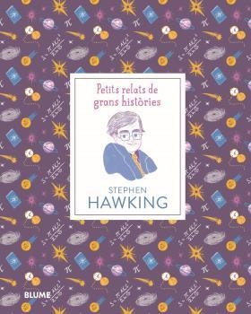 PETITS RELATS DE GRANS HISTORIES. STEPHEN HAWKING | 9788417757540 | THOMAS, ISABEL/MADRIZ, MARIANNA | Galatea Llibres | Librería online de Reus, Tarragona | Comprar libros en catalán y castellano online