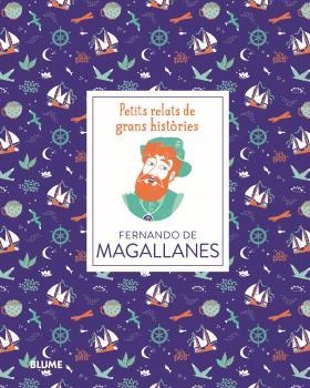 PETITS RELATS DE GRANS RELATS. FERNANDO DE MAGALLANES | 9788417757526 | THOMAS, ISABEL/ADILLON, DÀLIA | Galatea Llibres | Librería online de Reus, Tarragona | Comprar libros en catalán y castellano online