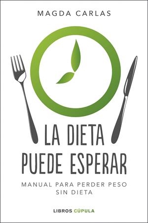 LA DIETA PUEDE ESPERAR | 9788448026004 | CARLAS, MAGDA | Galatea Llibres | Librería online de Reus, Tarragona | Comprar libros en catalán y castellano online