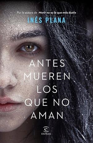 ANTES MUEREN LOS QUE NO AMAN | 9788467056402 | PLANA, INÉS | Galatea Llibres | Llibreria online de Reus, Tarragona | Comprar llibres en català i castellà online