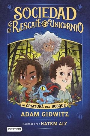 LA CRIATURA DEL BOSQUE. SOCIEDAD DE RESCATE UNICORNIO 1 | 9788408214762 | GIDWITZ, ADAM | Galatea Llibres | Llibreria online de Reus, Tarragona | Comprar llibres en català i castellà online