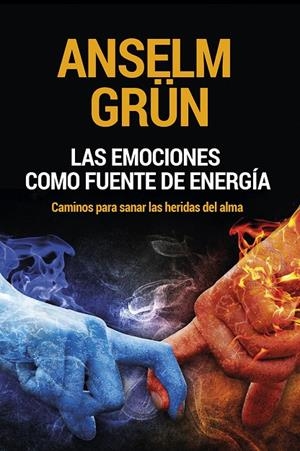 LAS EMOCIONES COMO FUENTE DE ENERGÍA | 9788429328714 | GRÜN, ANSELM | Galatea Llibres | Librería online de Reus, Tarragona | Comprar libros en catalán y castellano online