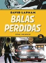 BALAS PERDIDAS 4: DÍAS NEGROS | 9788417442378 | LAPHAM, DAVID | Galatea Llibres | Librería online de Reus, Tarragona | Comprar libros en catalán y castellano online