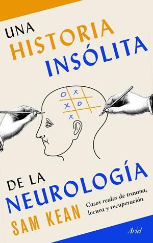 UNA HISTORIA INSÓLITA DE LA NEUROLOGÍA | 9788434431270 | KEAN, SAM | Galatea Llibres | Llibreria online de Reus, Tarragona | Comprar llibres en català i castellà online