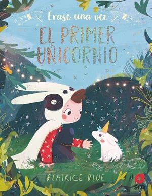 ERASE UNA VEZ EL PRIMER UNICORNIO | 9788491820185 | BLUE, BEATRICE | Galatea Llibres | Llibreria online de Reus, Tarragona | Comprar llibres en català i castellà online