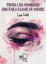 TODOS LOS DOMINGOS SON PARA ECHAR DE MENOS | 9788417284909 | TUDELA, LUCIA | Galatea Llibres | Librería online de Reus, Tarragona | Comprar libros en catalán y castellano online