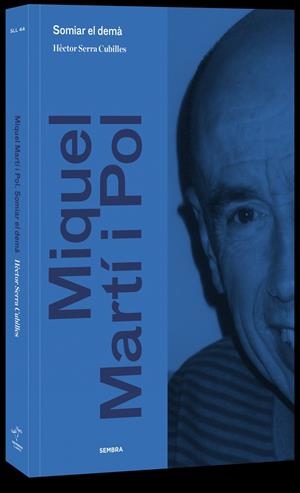 MIQUEL MARTÍ I POL. SOMIAR EL DEMÀ | 9788416698301 | SERRA, HECTOR | Galatea Llibres | Llibreria online de Reus, Tarragona | Comprar llibres en català i castellà online
