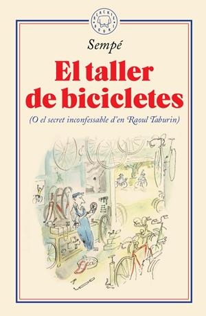 EL TALLER DE BICICLETES | 9788417552435 | SEMPÉ, JEAN-JACQUES | Galatea Llibres | Llibreria online de Reus, Tarragona | Comprar llibres en català i castellà online