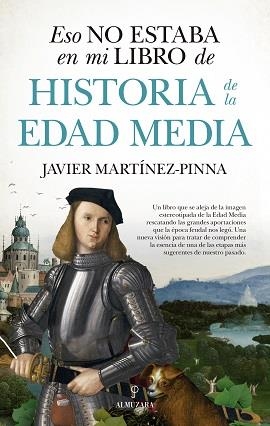 ESO NO ESTABA EN MI LIBRO DE HISTORIA DE LA EDAD MEDIA | 9788417954178 | MARTINEZ PINNA, JAVIER | Galatea Llibres | Librería online de Reus, Tarragona | Comprar libros en catalán y castellano online