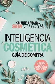 INTELIGENCIA COSMETICA | 9788417057237 | CARVAJAL, CRISTINA | Galatea Llibres | Llibreria online de Reus, Tarragona | Comprar llibres en català i castellà online