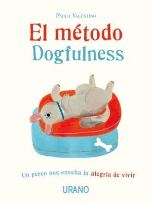 EL MÉTODO DOGFULNESS | 9788416720750 | VALENTINO, PAOLO | Galatea Llibres | Llibreria online de Reus, Tarragona | Comprar llibres en català i castellà online
