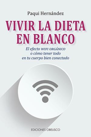 VIVIR LA DIETA EN BLANCO | 9788491115137 | HERNÁNDEZ RODRÍGUEZ, FRANCISCA | Galatea Llibres | Librería online de Reus, Tarragona | Comprar libros en catalán y castellano online