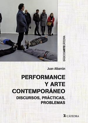 PERFORMANCE Y ARTE CONTEMPORÁNEO | 9788437640341 | ALBARRÁN, JUAN | Galatea Llibres | Llibreria online de Reus, Tarragona | Comprar llibres en català i castellà online