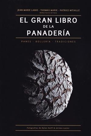 EL GRAN LIBRO DE LA PANADERÍA | 9788446047681 | LANIO, JEAN MARIE | Galatea Llibres | Librería online de Reus, Tarragona | Comprar libros en catalán y castellano online