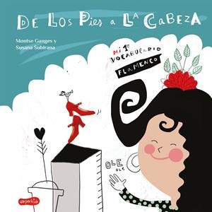 DE LOS PIES A LA CABEZA. MI 1ER VOCABULARIO FLAMENCO | 9788417222727 | GANGES, MONTSE | Galatea Llibres | Llibreria online de Reus, Tarragona | Comprar llibres en català i castellà online
