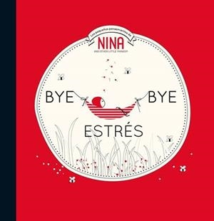 BYE BYE ESTRÉS (NINA. ÁLBUM ILUSTRADO.) | 9788448853303 | VARIOS AUTORES, | Galatea Llibres | Llibreria online de Reus, Tarragona | Comprar llibres en català i castellà online