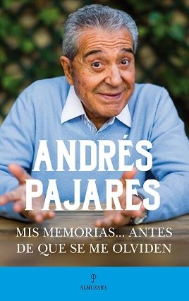 ANDRÉS PAJARES. MIS MEMORIAS... ANTES DE QUE SE ME OLVIDEN | 9788417797904 | PAJARES MARTIN, ANDRES | Galatea Llibres | Librería online de Reus, Tarragona | Comprar libros en catalán y castellano online