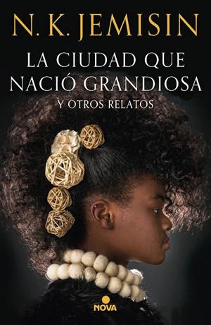 LA CIUDAD QUE NACIÓ GRANDIOSA Y OTROS RELATOS | 9788417347581 | JEMISIN, N.K. | Galatea Llibres | Librería online de Reus, Tarragona | Comprar libros en catalán y castellano online