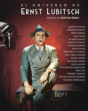 EL UNIVERSO DE ERNST LUBITSCH | 9788415606918 | GARCI, JOSE LUIS/MIGUEL, MARIAS/TORRES-DULCE, EDUARDO | Galatea Llibres | Llibreria online de Reus, Tarragona | Comprar llibres en català i castellà online