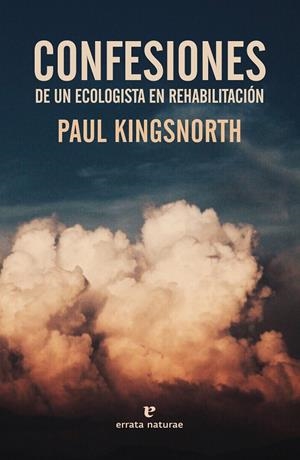 CONFESIONES DE UN ECOLOGISTA EN REHABILITACIÓN | 9788417800321 | KINGSNORTH, PAUL | Galatea Llibres | Llibreria online de Reus, Tarragona | Comprar llibres en català i castellà online